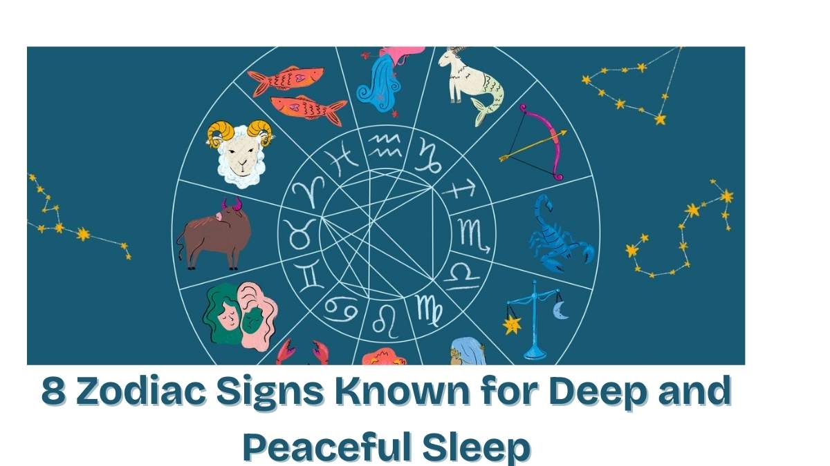 8 Zodiac Signs Known for Deep and Peaceful Sleep